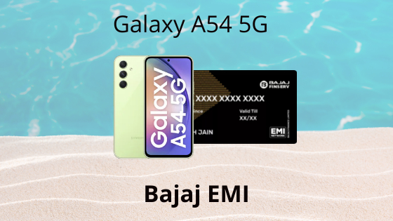 Galaxy A54 Bajaj EMI 
